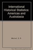 International historical statistics : the Americas and Australasia