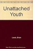Unattached youth : a study commissioned by the Joseph Rowntree Memorial Trust