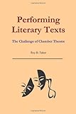 Performing literary texts : the challenge of chamber theatre