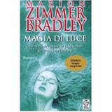 Magia di lucedi Marion Zimmer Bradley