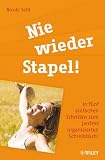 Produkt-Bild: Nie wieder Stapel!: In f&uuml;nf einfachen Schritten zum perfekt organisierten Schreibtisch