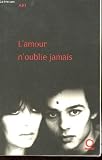 Lamour noublie jamais: Récit