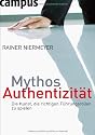 Mythos Authentizit&auml;t: Die Kunst, die richtigen F&uuml;hrungsrollen zu spielen