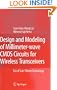 Design and Modeling of Millimeter-wave CMOS Circuits for Wireless Transceivers: Era of Sub-100nm Technology