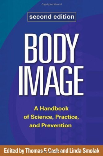 Body Image, Second Edition: A Handbook of Science, Practice, and Prevention by (2012-10-09)