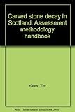 Carved stone decay in Scotland : assessment methodology handbook