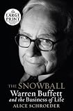 The Snowball: Warren Buffett and the Business of Life (Random House Large Print (Cloth/Paper))