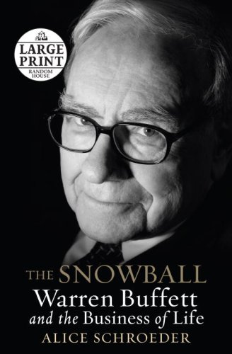The Snowball: Warren Buffett and the Business of Life (Random House Large Print (Cloth/Paper))
