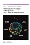 Pharmaceutical process development : current chemical and engineering challenges