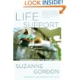 Life Support: Three Nurses on the Front Lines (The Culture and Politics of Health Care Work)