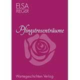 Pfingstrosentr�umevon "Elsa Rieger"