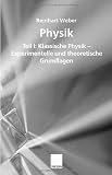 Bild zu: Physik: Teil I: Klassische Physik - Experimentelle und theoretische Grundlagen