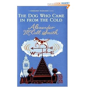 The Dog Who Came In From The Cold - Alexander McCall Smith