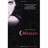 Marked (House of Night, Book 1)