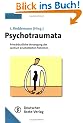 Psychotraumata: Prim�r�rztliche Versorgung des seelisch ersch�tterten Patienten