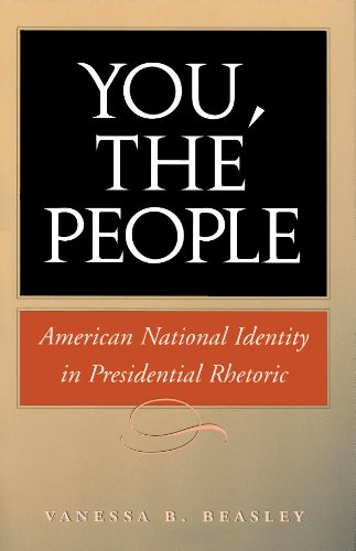 you the people american national identity in presidential rhetoric presidential rhetoric and political communication