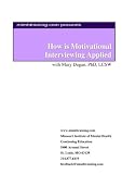 How is Motivational Interviewing Applied with Mary Dugan, PhD