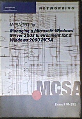 MCSA TBT for Managing a Microsoft Windows Server 2003 Environment for a Windows 2000 MCSA