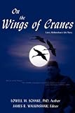 On the Wings of Cranes: Larry Walkinshaw's Life Story