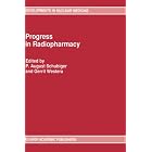Progress in Radiopharmacy (Developments in Nuclear Medicine) by August P. Schubiger and Gerrit Westera