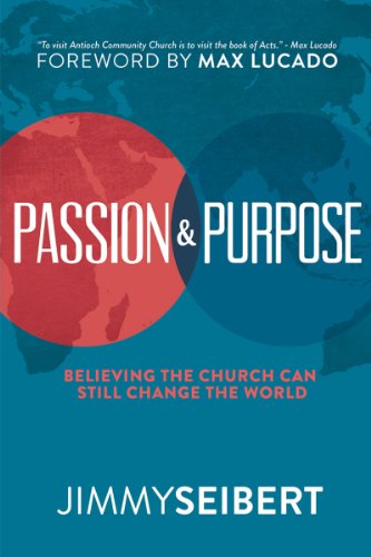 Passion & Purpose: Believing the Church Can Still Change the World