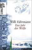 Das Jahr der W&ouml;lfe - Willi F&auml;hrmann