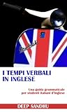 Image de I Tempi Verbali In Inglese (The Tense System in English)
