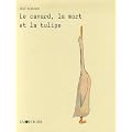 Le canard, la mort et la tulipe