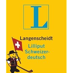 Langenscheidt Lilliput Schweizerdeutsch: Schweizerdeutsch-Hochdeutsch/Hochdeutsch-Schweizerdeutsch
