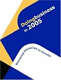 Doing Business in 2005: Obstacles to Growth (Doing Business)