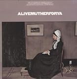 Alivemutherforya