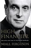 High Financier: The Lives and Time of Siegmund Warburg