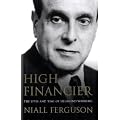 High Financier: The Lives and Time of Siegmund Warburg