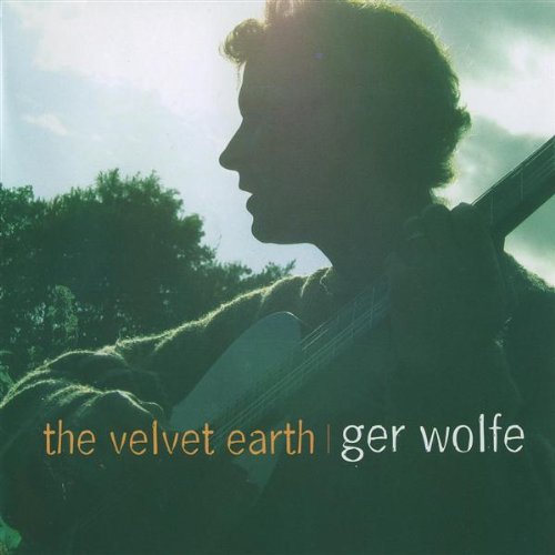GER WOLFE : THE VELVET EARTH