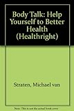 Body talk : help yourself to better health