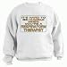 It's hard to be humble when you're a Respiration Therapist Adult Sweatshirt (Crewneck...