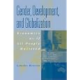 Gender, Development and Globalization: Economics as if All People Mattered