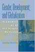 Gender, Development and Globalization: Economics as if All People Mattered