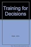 Training for decisions