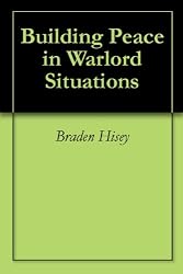 Building Peace in Warlord Situations