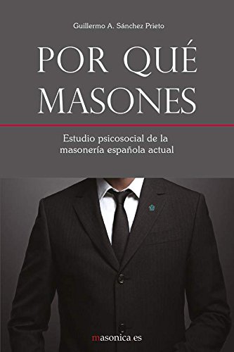 Por qué masones (Spanish Edition)