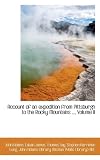 Account of an expedition from Pittsburgh to the Rocky Mountains ..., Volume II Account of an expedition from Pittsburgh to the Rocky Mountains ..., Volume II