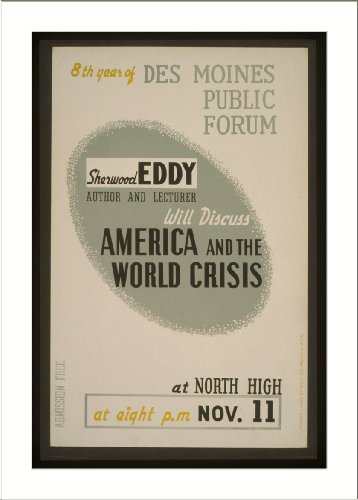WPA Poster (S) Sherwood Eddy author and lecturer will discuss America and the world crisis 8th year