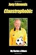 Joey Edmonds ~ Claustrophobic: Mr. Claustrophobic
