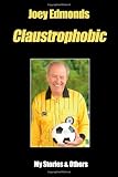 Joey Edmonds ~ Claustrophobic: Mr. Claustrophobic