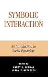 Symbolic Interaction: An Introduction to Social Psychology (The Reynolds Series in Sociology)