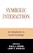 Symbolic Interaction: An Introduction to Social Psychology (The Reynolds Series in Sociology)