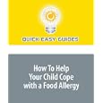 How To Help Your Child Cope with a Food Allergy by Quick Easy Guides