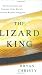 The Lizard King: The True Crimes and Passions of the World's Greatest Reptile Smugglers