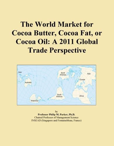 The World Market for Cocoa Butter, Cocoa Fat, or Cocoa Oil: A 2011 Global Trade Perspective